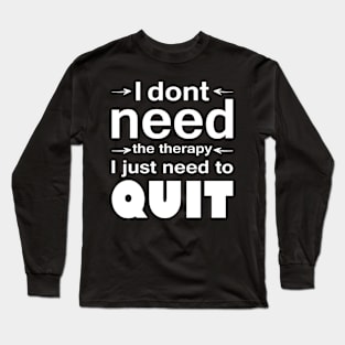 QUIT Long Sleeve T-Shirt